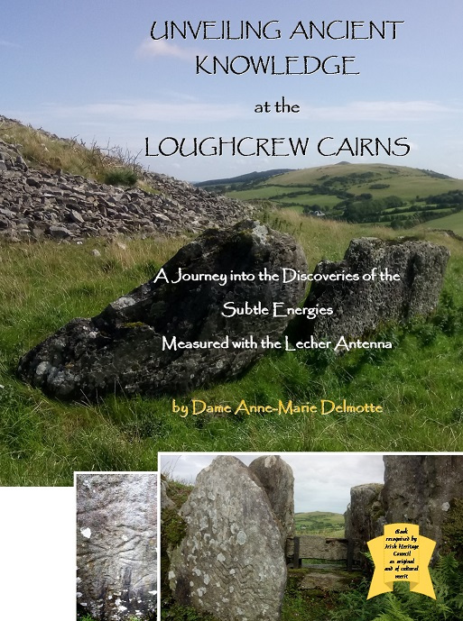 Front cover of book Unveiling Ancient Knowledge at the Loughcrew Cairns - A Journey into the Discoveries of the Subtle Energies - Measured with the Lecher Antenna