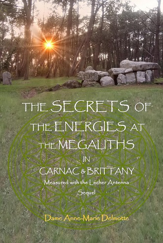 Cover The Secrets of the Energies at the Megaliths in Carnac and Brittany - Measured with the Lecher Antenna - Sequel