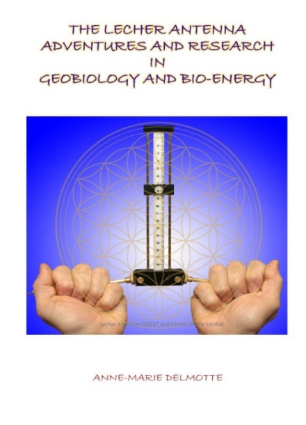 BOOK THE LECHER ANTENNA ADVENTURES AND RESEARCH IN GEOBIOLOGY AND BIO-ENERGY second edition&signed by the author