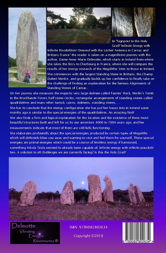 SIGNPOST TO THE HOLY GRAIL? INFINITE ENERGY WITH INFINITE POSSIBILITIES! DOWSED WITH THE LECHER ANTENNA IN CARNAC AND BRITTANY FRANCE - the secret energies at the Megalithic Sites